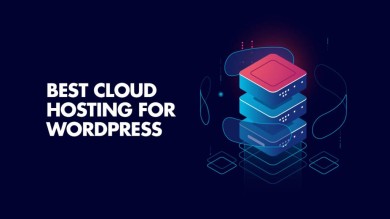 Best Cloud Hosting for a WordPress Blog